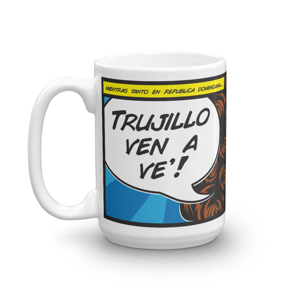 TRUJILLO VEN A VE'! Dominican Mug